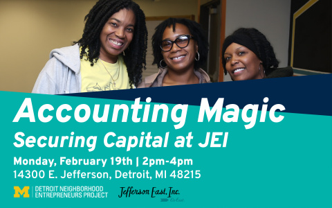 Graphic of Accounting Magic Securing Capital at JEI event with photo of attendees smiling. Reads: Securing Capital at JEI. Monday, February 19th, 2-4pm. 14300 E. Jefferson, Detroit, MI 48215, with DNEP and Jefferson East Inc. logos